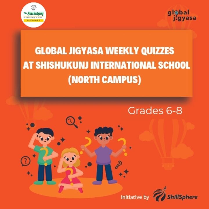 grades-6-to-8-global-jigyasa-weekly-school-quizzes-shishukunj